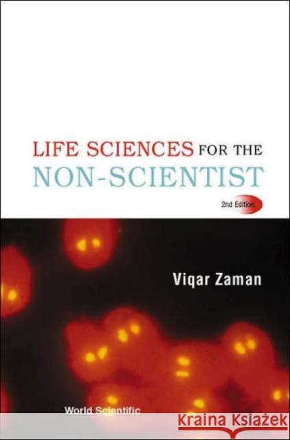 Life Sciences for the Non-Scientist (2nd Edition) Zaman, Viqar 9789812562821 World Scientific Publishing Company