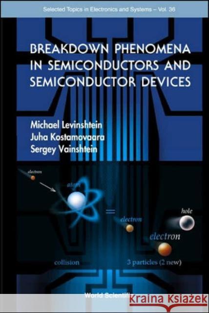 Breakdown Phenomena in Semiconductors and Semiconductor Devices Levinshtein, Michael E. 9789812563958 World Scientific Publishing Company