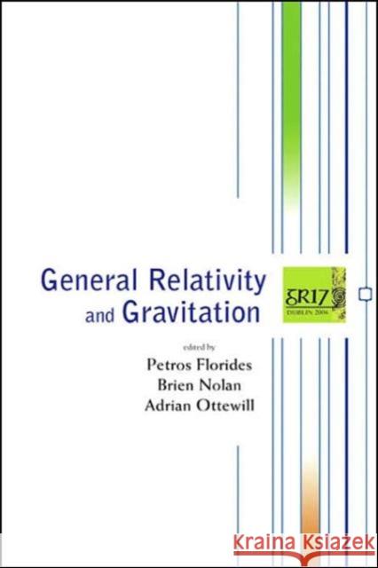 General Relativity and Gravitation - Proceedings of the 17th International Conference Ottewill, Adrian 9789812564245