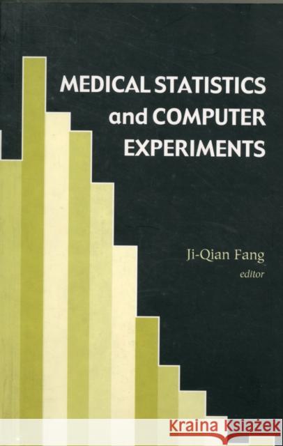 Medical Statistics and Computer Experiments [With CD ROM] Ji-Qian Fang 9789812564269 World Scientific Publishing Company