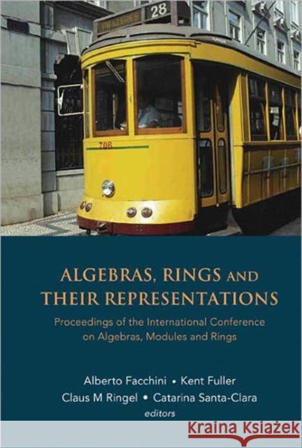 Algebras, Rings and Their Representations - Proceedings of the International Conference on Algebras, Modules and Rings Facchini, Alberto 9789812565983 World Scientific Publishing Company