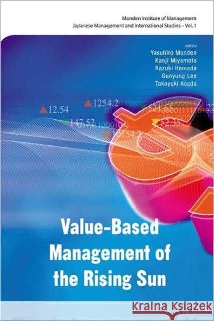Value-Based Management of the Rising Sun Monden, Yasuhiro 9789812566836 World Scientific Publishing Company