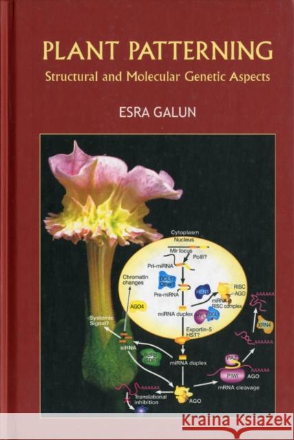 Plant Patterning: Structural and Molecular Genetic Aspects Galun, Esra 9789812704085 World Scientific Publishing Company