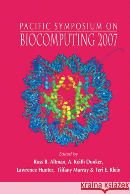 Biocomputing 2007 - Proceedings of the Pacific Symposium Altman, Russ B. 9789812704177