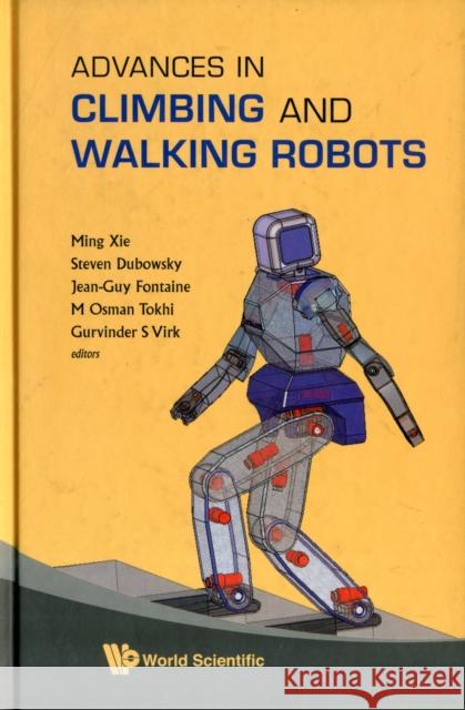 Advances in Climbing and Walking Robots - Proceedings of 10th International Conference (Clawar 2007) Xie, Ming 9789812708151
