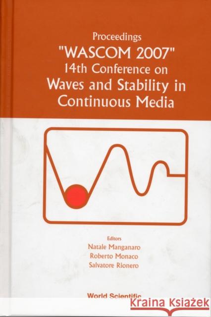 Waves and Stability in Continuous Media - Proceedings of the 14th Conference on Wascom 2007 Monaco, Roberto 9789812772343 World Scientific Publishing Company