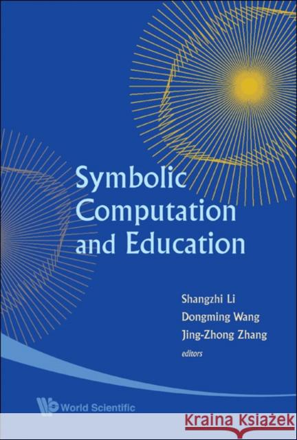 Symbolic Computation and Education Wang, Dongming 9789812775993