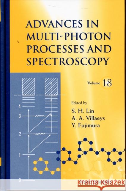 Advances in Multi-Photon Processes and Spectroscopy, Volume 18 Lin, Sheng-Hsien 9789812791733 World Scientific Publishing Company