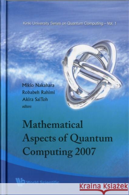 Mathematical Aspects of Quantum Computing 2007 Nakahara, Mikio 9789812814470