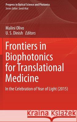 Frontiers in Biophotonics for Translational Medicine: In the Celebration of Year of Light (2015) Olivo, Malini 9789812876263