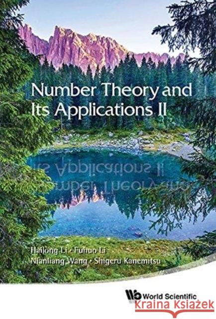 Number Theory and Its Applications II Shigeru Kanemitsu Nianliang Wang Fuhuo Li 9789813231597
