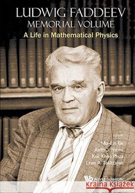 Ludwig Faddeev Memorial Volume: A Life in Mathematical Physics Molin Ge Antti Niemi Kok Khoo Phua 9789813233768