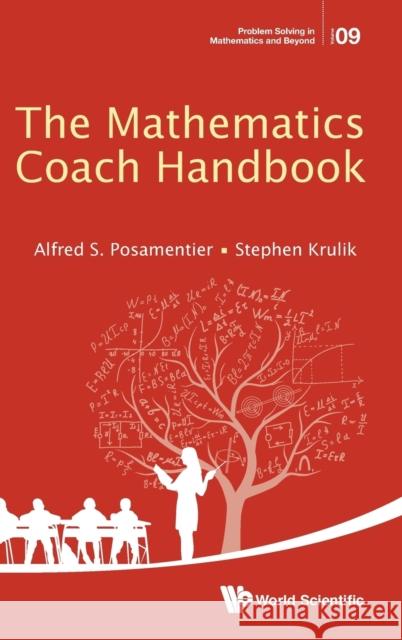 The Mathematics Coach Handbook Alfred S Stephen Krulik 9789813271708