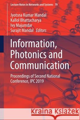 Information, Photonics and Communication: Proceedings of Second National Conference, Ipc 2019 Mandal, Jyotsna Kumar 9789813294523