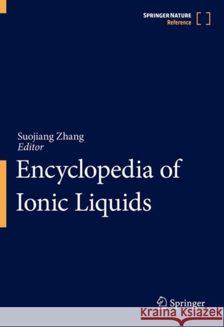 Encyclopedia of Ionic Liquids Suojiang Zhang 9789813342200 Springer