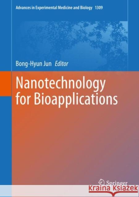 Nanotechnology for Bioapplications Bong-Hyun Jun 9789813361577