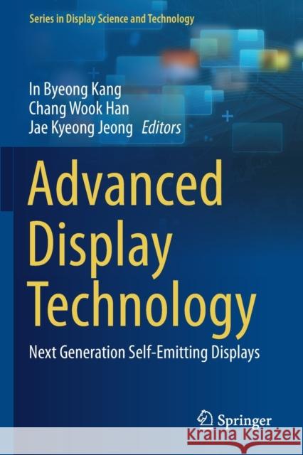 Advanced Display Technology: Next Generation Self-Emitting Displays Kang, In Byeong 9789813365841
