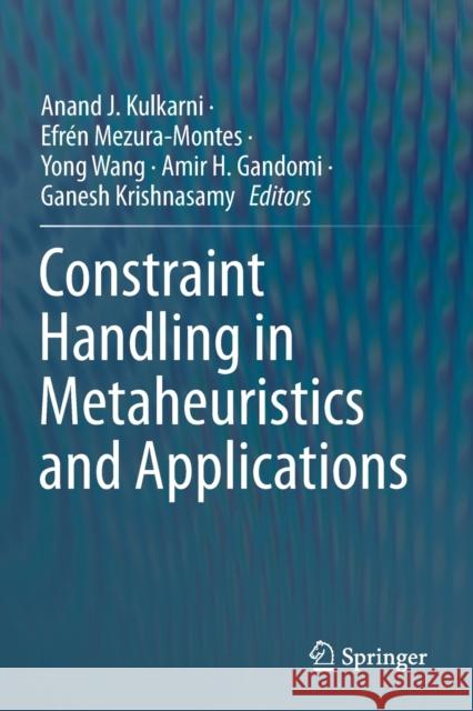 Constraint Handling in Metaheuristics and Applications Anand J. Kulkarni Efr 9789813367128