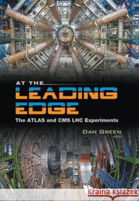 At the Leading Edge: The Atlas and CMS Lhc Experiments Green, Daniel 9789814304672