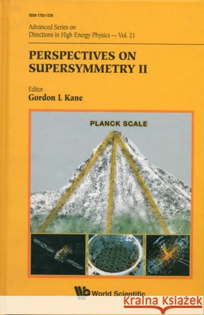 Perspectives on Supersymmetry II Kane, Gordon 9789814307482 World Scientific Publishing Company