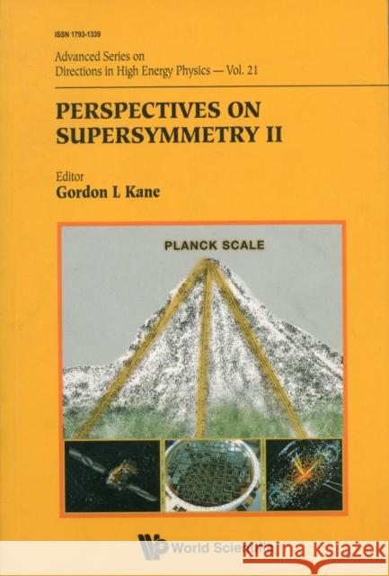 Perspectives on Supersymmetry II Kane, Gordon 9789814307499 World Scientific Publishing Company