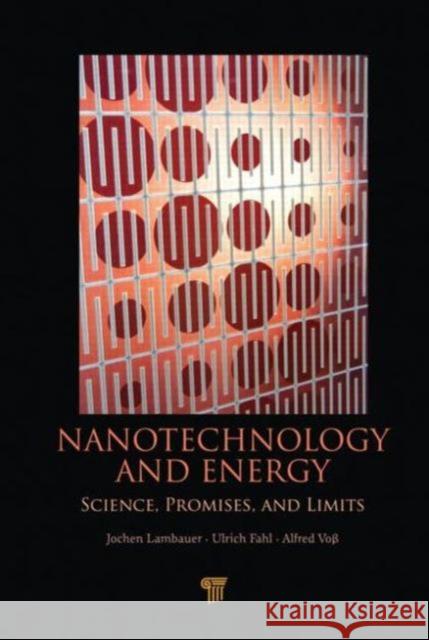 Nanotechnology and Energy: Science, Promises, and Limits Lambauer, Jochen 9789814310819 Pan Stanford Publishing