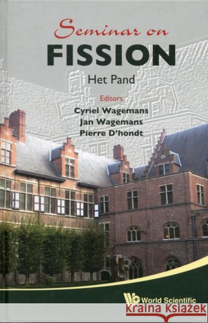 Seminar on Fission VII Wagemans, Cyriel 9789814322737 World Scientific Publishing Company