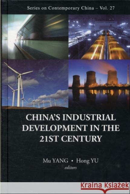 China's Industrial Development in the 21st Century Yu, Hong 9789814324748 World Scientific Publishing Company