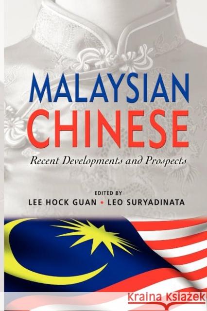 Malaysian Chinese: Recent Developments and Prospects Guan, Lee Hock 9789814345088
