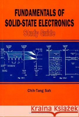 Fundamentals Of Solid State Electronics + Solution Manual + Study Guide Chih Tang Sah (Xiamen Univ, China), Terry Michael Caelli (Univ Of Alberta, Canada) 9789814366250 World Scientific Publishing Co Pte Ltd