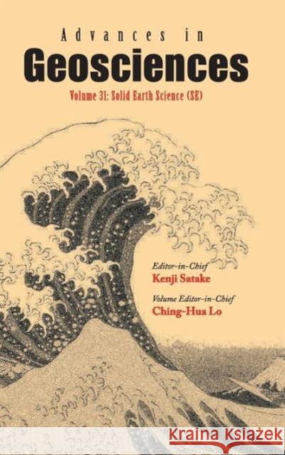 Advances in Geosciences - Volume 31: Solid Earth Science (Se) Satake, Kenji 9789814405768