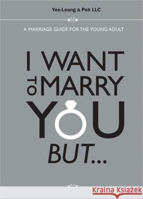 I Want to Marry You But...: A Marriage Guide for the Young Adult Yeo, Jennifer 9789814407939 World Scientific Publishing Company