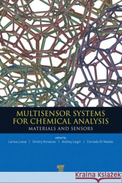 Multisensor Systems for Chemical Analysis: Materials and Sensors Lvova, Larisa 9789814411158 Pan Stanford Publishing