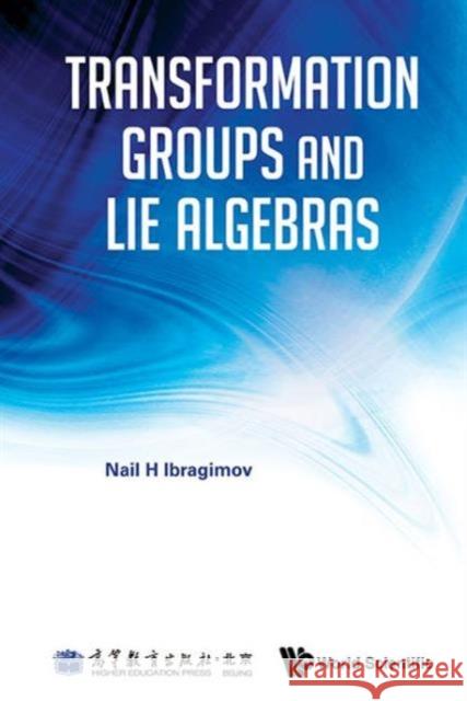 Transformation Groups and Lie Algebras Ibragimov, Nail H. 9789814460842 World Scientific Publishing Company
