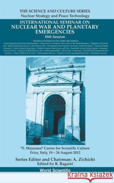 International Seminar on Nuclear War and Planetary Emergencies - 45th Session: The Role of Science in the Third Millennium Ragaini, Richard C. 9789814531771 World Scientific Publishing Co Pte Ltd