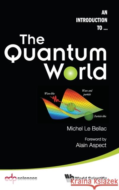 The Quantum World Le Bellac, Michel 9789814579506