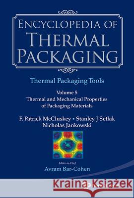 Encyclopedia of Thermal Packaging, Set 2: Thermal Packaging Tools - Volume 4: Thermally-Informed Design of Microelectronic Components Sapatnekar, Sachin 9789814583435