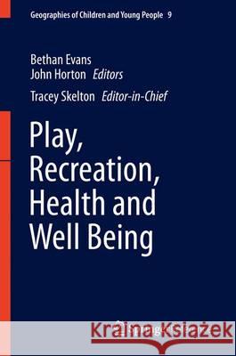 Play and Recreation, Health and Wellbeing Evans, Bethan 9789814585507 Springer