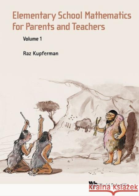Elementary School Mathematics for Parents and Teachers - Volume 1 Kupferman, Raz 9789814699907