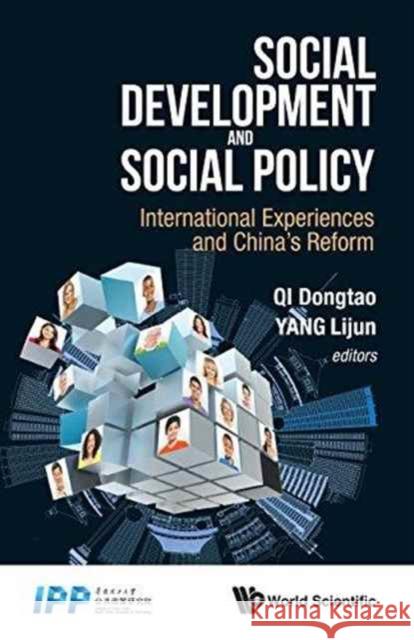 Social Development and Social Policy: International Experiences and China's Reform Lijun Yang Dongtao Qi 9789814730969 World Scientific Publishing Company