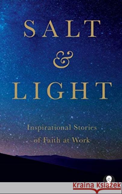 Salt & Light: Inspirational Stories of Faith at Work Salt&light 9789814893718