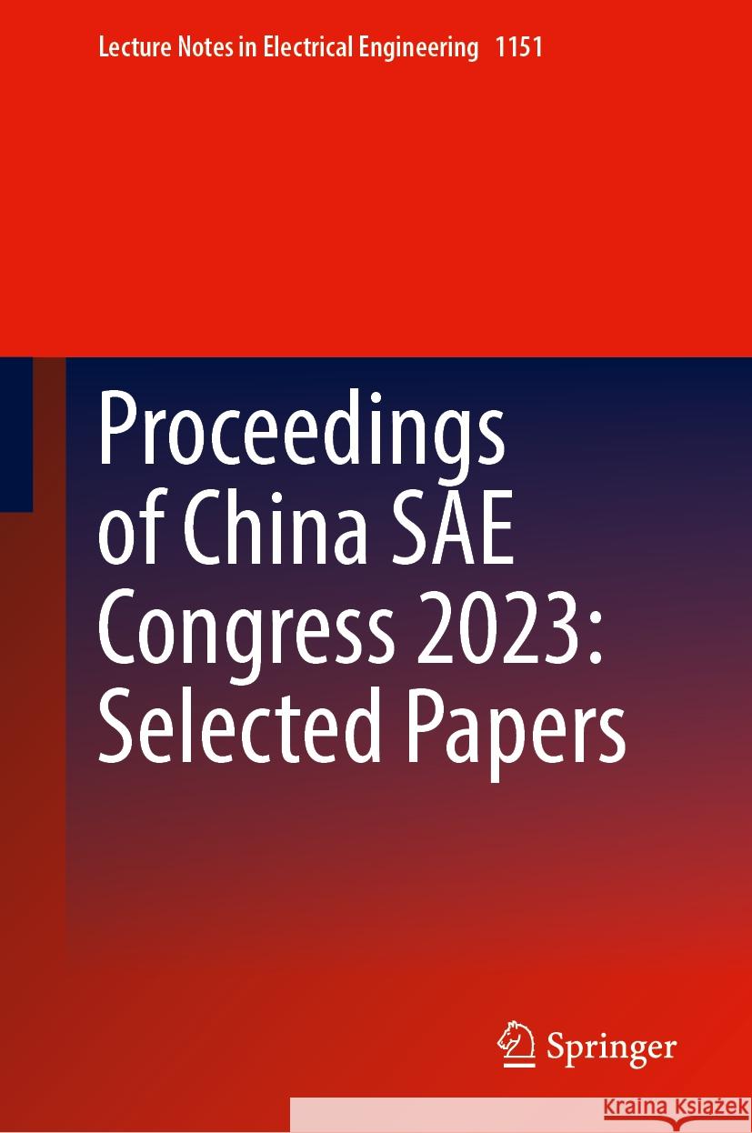 Proceedings of China Sae Congress 2023: Selected Papers China Society of Automotive Engineers 9789819702510 Springer