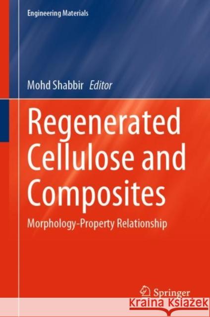 Regenerated Cellulose and Composites  9789819916542 Springer Verlag, Singapore