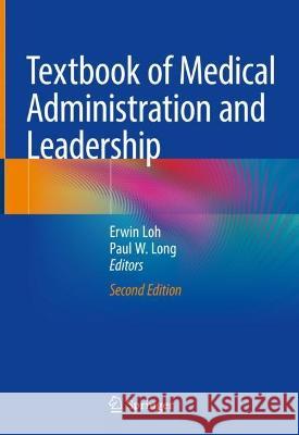 Textbook of Medical Administration and Leadership  9789819952106 Springer Nature Singapore