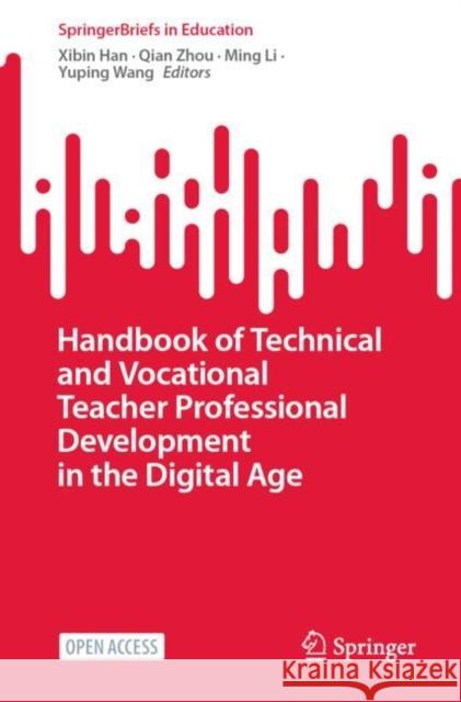 Handbook of Technical and Vocational Teacher Professional Development in the Digital Age  9789819959365 Springer Verlag, Singapore