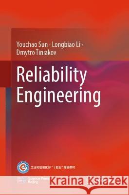 Reliability Engineering Youchao Sun, Longbiao Li, Dmytro Tiniakov 9789819959778 Springer Nature Singapore