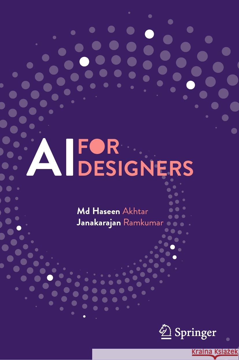 AI for Designers MD Haseen Akhtar Janakarajan Ramkumar 9789819968961 Springer