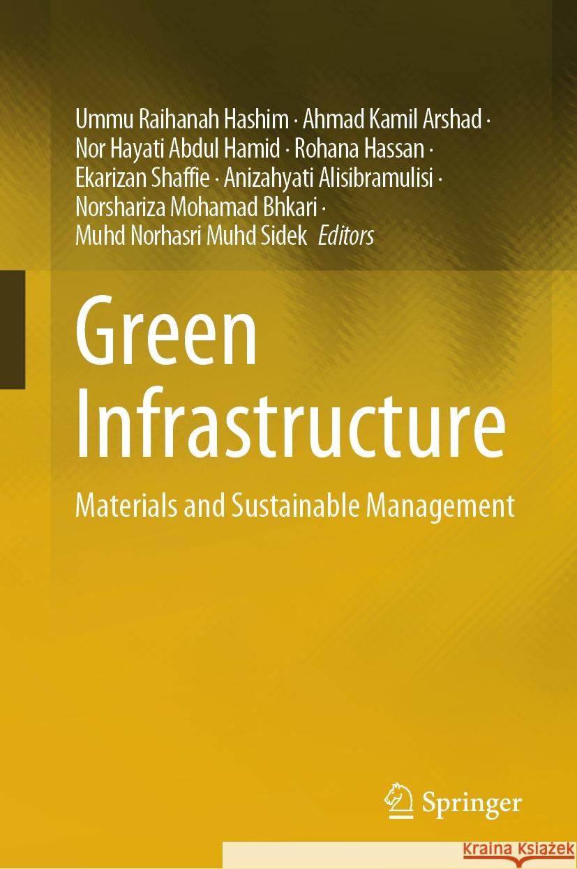 Green Infrastructure: Materials and Sustainable Management Ummu Raihana Ahmad Kamil Arshad Nor Hayati Abdul Hamid 9789819970025 Springer