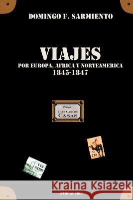 Viajes por Europa, Africa y Norte América -1845/1847 Sarmiento, Domingo F. 9789872050672 Stockcero