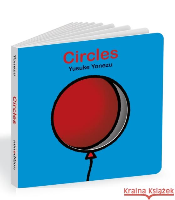 Circles: An Interactive Shapes Book for the Youngest Readers Yonezu, Yusuke 9789888240678 Minedition